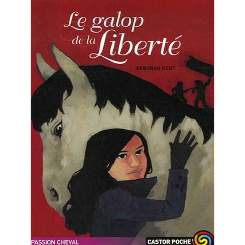 Le galop de la Liberté - Castor Poche