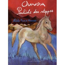 Coeur de Mustang Tome 2 : Ounga, Pouliche des Steppes - Zulma Jeunesse