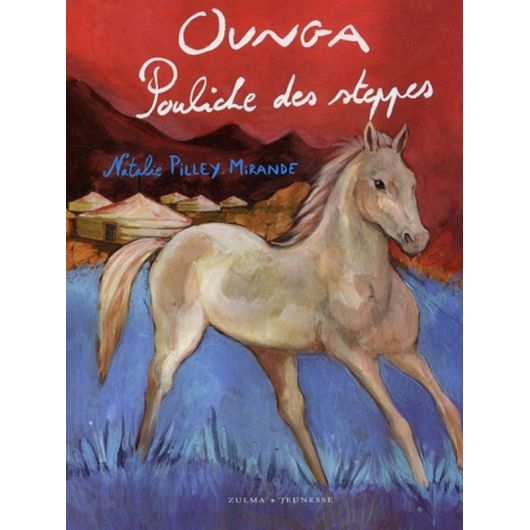 Coeur de Mustang Tome 2 : Ounga, Pouliche des Steppes - Zulma Jeunesse