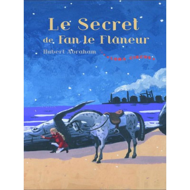 Luna Circus Tome 3 : Le secret de Fan le Flâneur - Zulma Jeunesse