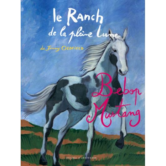 Ranch de la Pleine lune Tome 15 : Bebop Mustang - Zulma Jeunesse