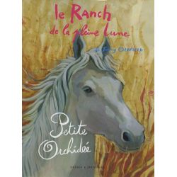 Ranch de la pleine lune Tome 10 : Petite Orchidée - Zulma Jeunesse