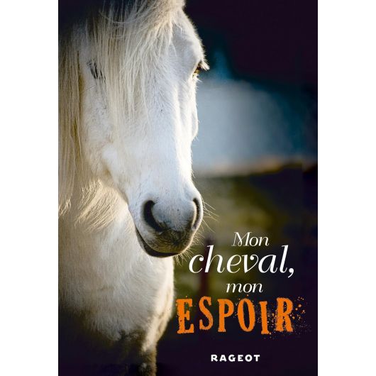 Mon Cheval, Mon Espoir - Rageot