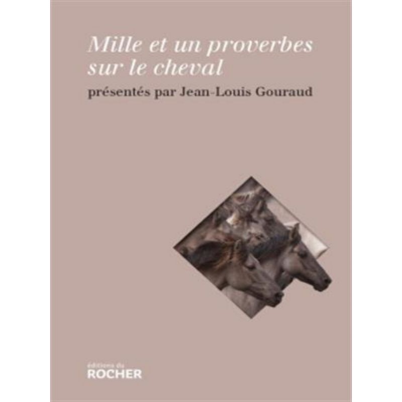 1001 proverbes sur le cheval - Editions du Rocher