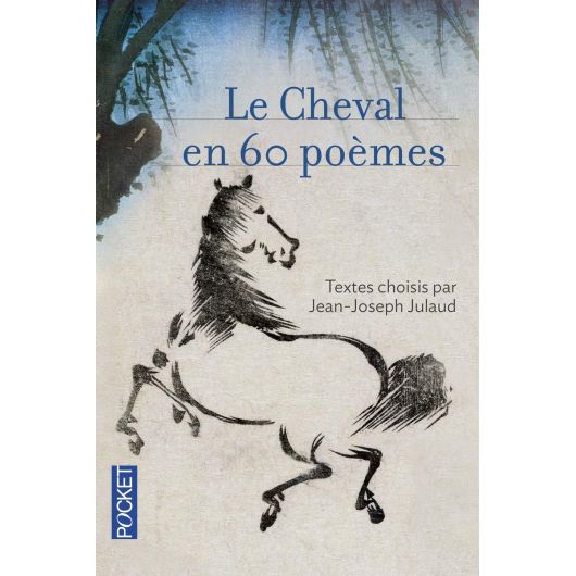 Le cheval en 60 poèmes - Pocket