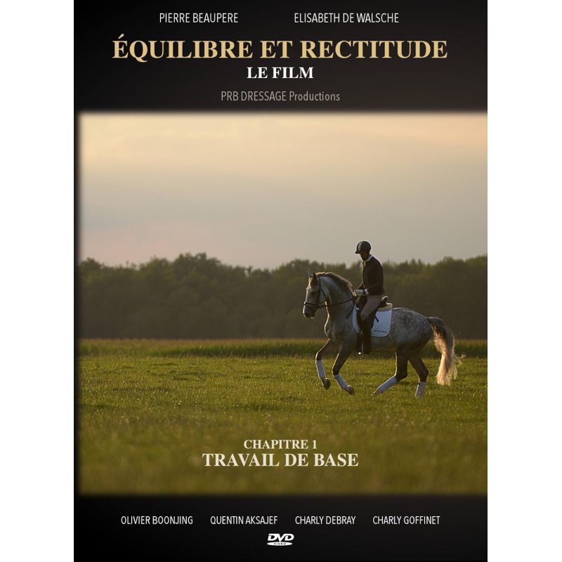 DVD Equilibre et rectitude Le Film Chapitre 1 : Les bases - PRB Dressage Productions