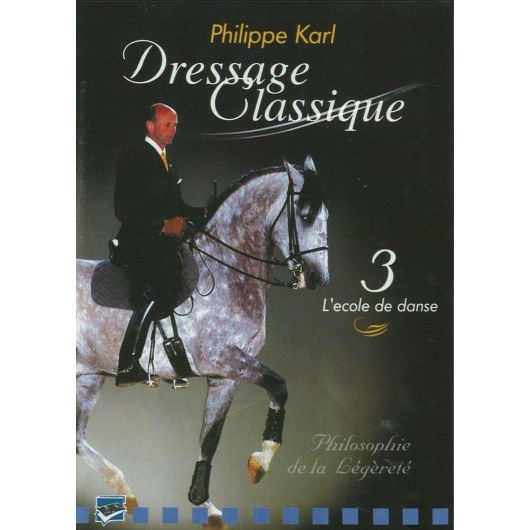 DVD Philippe Karl : dressage classique Volume 3 : L'école de la danse