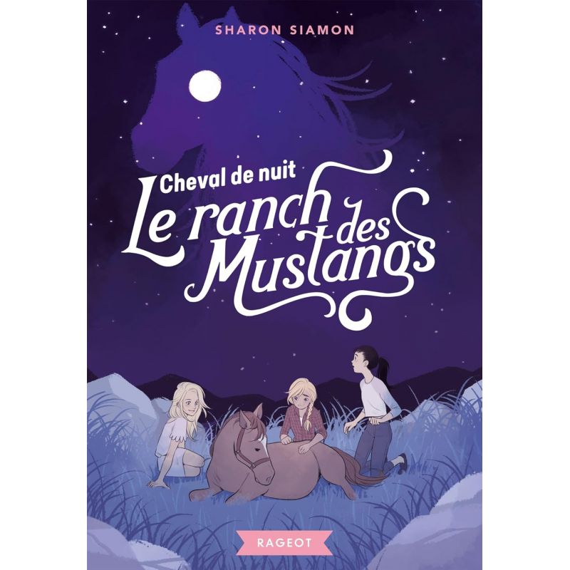 Le ranch des mustangs Tome 3 : Cheval De nuit - Rageot