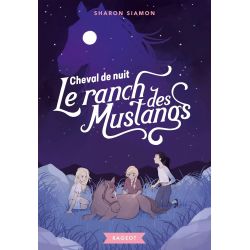 Le ranch des mustangs Tome 3 : Cheval De nuit - Rageot