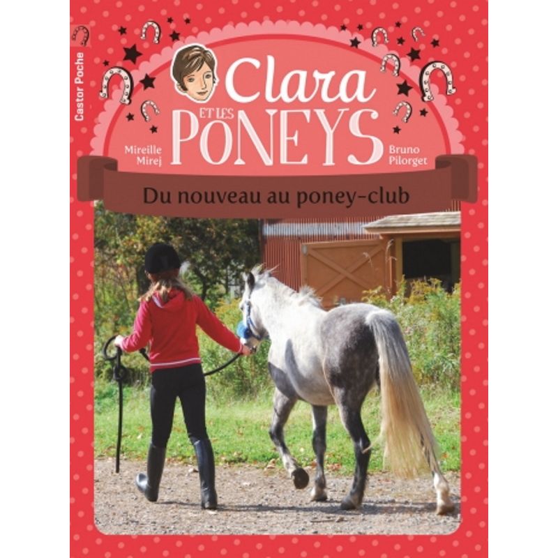 Clara et les poneys Tome 6 : Du nouveau au poney-club - Castor Poche