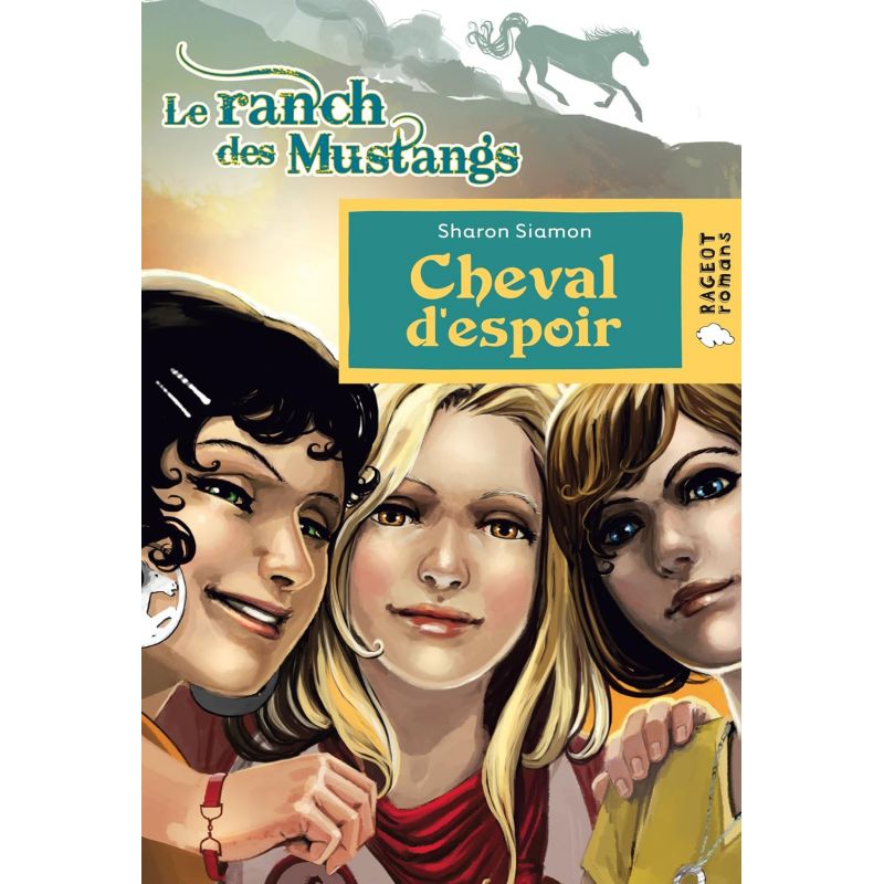  Le ranch des mustangs : Cheval d'espoir - Rageot