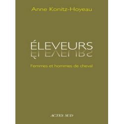 Eleveurs : Femmes et Hommes de cheval - Actes Sud